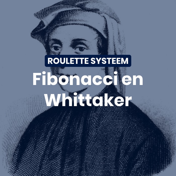 Fibonacci en Whittaker roulette systeem
