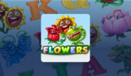 Game of the Month: Flowers slot van NetEnt