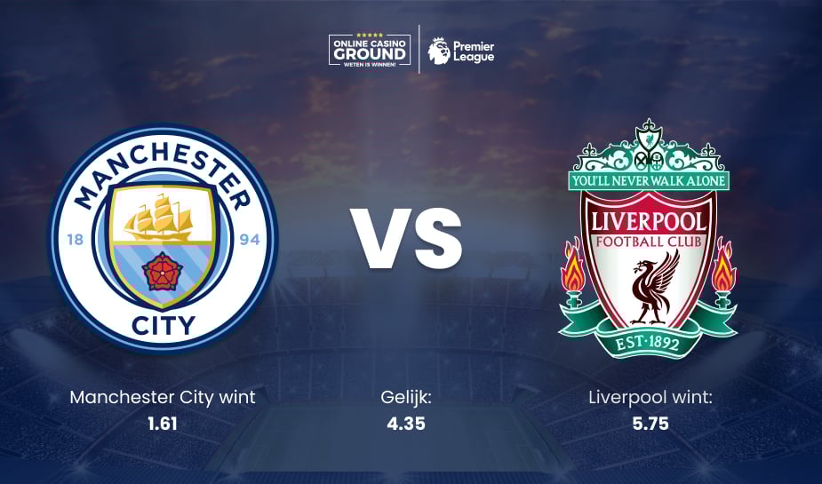 Manchester City – Liverpool is de ‘Wedstrijd van de Week’ bij BetCity.nl