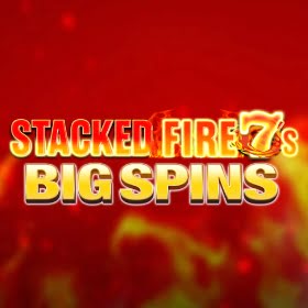 Stacked Fire 7’s Big Spins 