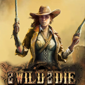 2 Wild 2 Die