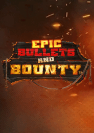 Epic Bullets & Bounty