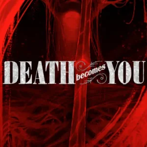 Death Becomes You 510x510px
