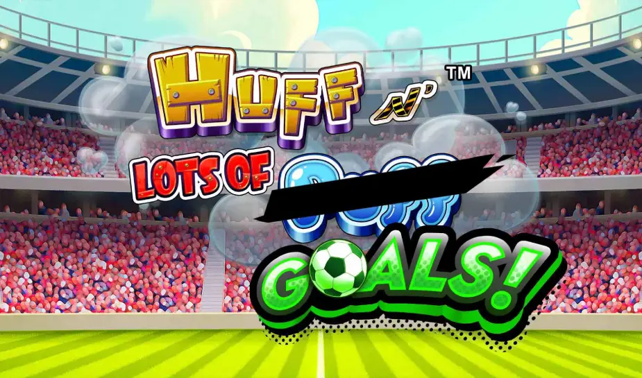 Huff N Lots of Goals