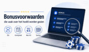 Deze bonusvoorwaarden worden vaak over het hoofd gezien