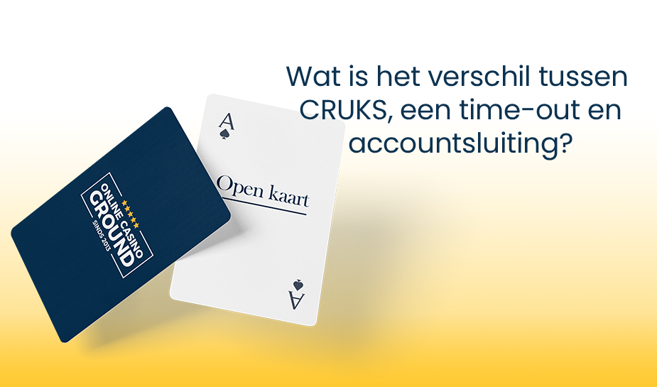 Open Kaart: Wat is het verschil tussen CRUKS, een time-out en accountsluiting?